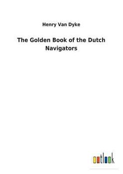 Paperback The Golden Book of the Dutch Navigators Book