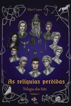 As Relíquias Perdidas (Trilogia dos Sete Livro 1)