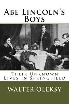 Paperback Abe Lincoln's Boys: Their Unknown Lives in Springfield Book