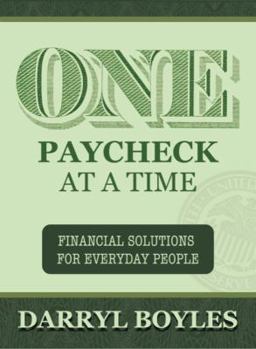 Paperback One Paycheck At A Time: Financial Solutions For Everyday People Book