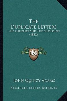 The Duplicate Letters: The Fisheries And The Mississippi