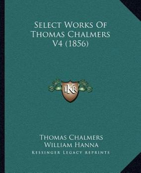 Select Works Of Thomas Chalmers V4
