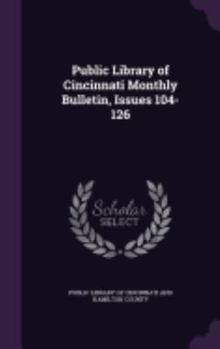 Hardcover Public Library of Cincinnati Monthly Bulletin, Issues 104-126 Book
