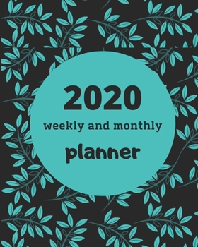 2020 Weekly and Monthly Planner: 2020 Planner gift, 2020 planner weekly Floral Cover-120 Pages(8x10) Matte Cover Finish