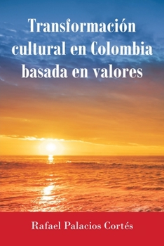 Paperback Transformación Cultural En Colombia Basada en Valores [Spanish] Book