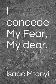 Paperback I concede My Fear, My dear. Book