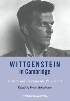 Paperback Wittgenstein in Cambridge: Letters and Documents 1911 - 1951 Book