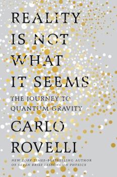 Hardcover Reality Is Not What It Seems: The Journey to Quantum Gravity Book