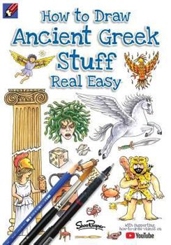 Paperback How To Draw Ancient Greek Stuff Real Easy: Easy step by step drawing guide Book