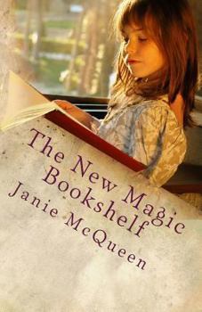 Paperback The New Magic Bookshelf: Finding Great Books Your Child Will Treasure Forever Book