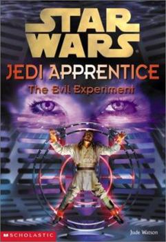 The Evil Experiment - Book #12 of the Star Wars: Jedi Apprentice
