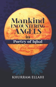Paperback Mankind encountering Angels in Poetry of Iqbal Book