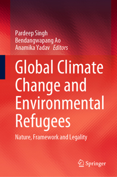 Hardcover Global Climate Change and Environmental Refugees: Nature, Framework and Legality Book