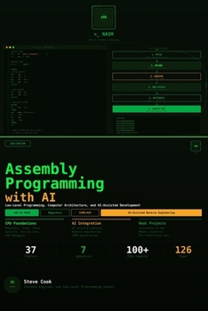 Paperback Assembly Programming with AI: A Complete Beginner's Guide to Low-Level Programming, Computer Architecture, and AI-Assisted Development Book