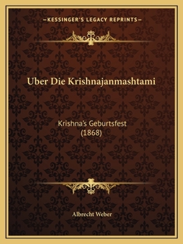 Paperback Uber Die Krishnajanmashtami: Krishna's Geburtsfest (1868) [German] Book