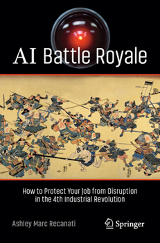 Paperback AI Battle Royale: How to Protect Your Job from Disruption in the 4th Industrial Revolution Book