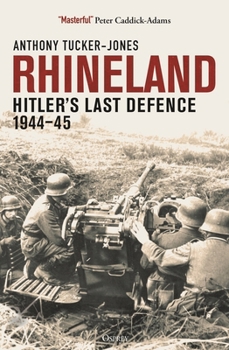 Paperback Rhineland: Hitler's Last Defence, 1944-45 Book