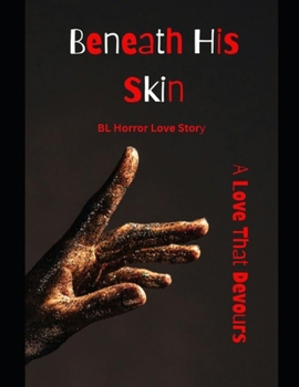 Paperback Beneath His Skin: A Love That Devours Book