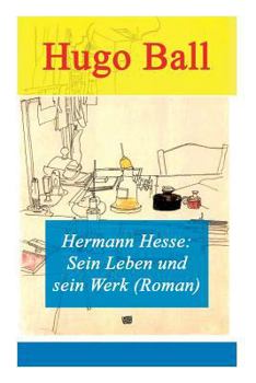 Paperback Hermann Hesse: Sein Leben und sein Werk (Roman) Book