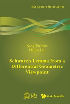 Hardcover Schwarz's Lemma from a Differential Geometric Viewpoint Book