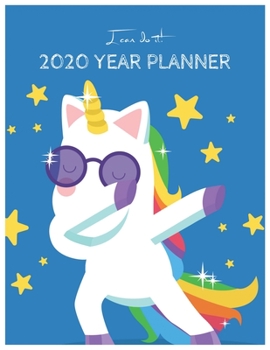 I Can Do It 2020 Year Planner: Unicorn Is Real Dream Come True Unicorn Kawaii Unicorn Monthly and Yearly Planner Blank Lined Themed Year Planner ... 110 Pages for Learning Professional Business
