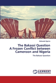 Paperback The Bakassi Question A Frozen Conflict between Cameroon and Nigeria Book