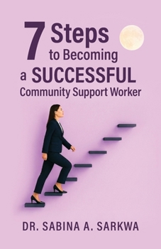 Paperback 7 Steps to Becoming a Successful Community Support Worker Book