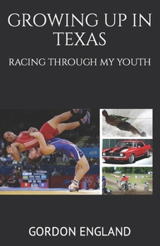 Paperback Growing Up in Texas: Racing Through My Youth Book
