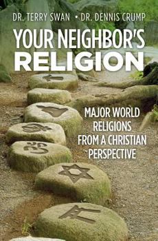 Paperback Your Neighbor's Religion: Major World Religions from a Christian Perspective Book