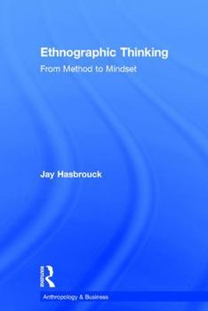 Hardcover Ethnographic Thinking: From Method to Mindset Book