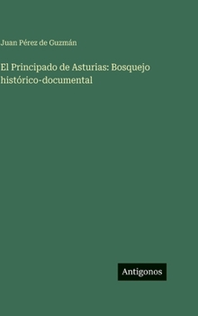 El Principado de Asturias: Bosquejo histórico-documental