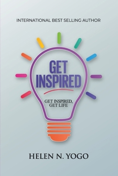 Paperback Get Inspired: Get inspired get life, own your life, get it done, get motivated and inspired, inspired life Book