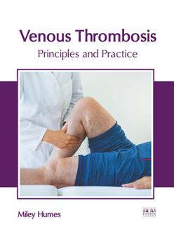 Hardcover Venous Thrombosis: Principles and Practice Book