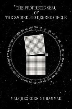 Paperback The Prophetic Seal of the Sacred 360 Degree Circle Book