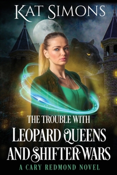 Paperback The Trouble with Leopard Queens and Shifter Wars: A Cary Redmond Novel Book