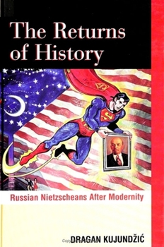 Paperback The Returns of History: Russian Nietzscheans After Modernity Book