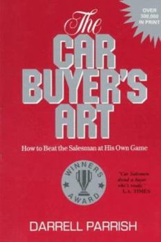 Paperback The Car Buyer's Art: How to Beat the Salesman at His Own Game Book