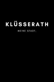 Klüsserath: Notizbuch, Notizblock, Notebook | 120 freie Seiten mit Rahmen, DIN A5 (6x9 Zoll) | Notizen, Termine, Ideen, Skizzen, Planer, Tagebuch, ... Region, Liebe und Heimat (German Edition)