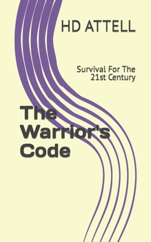 Paperback The Warrior's Code: Survival For The 21st Century Book