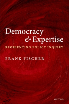 Paperback Democracy and Expertise: Reorienting Policy Inquiry Book