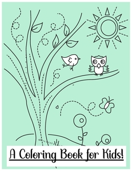 Paperback A Coloring Book for Kids!: A Fun and Creative picture Story Starters Journal Book