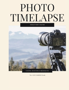 Paperback Photo Timelapse Creation Guide using Davinci Resolve Book