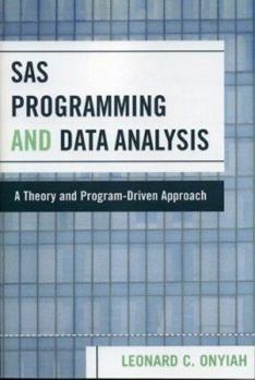 Paperback SAS Programming and Data Analysis: A Theory and Program-Driven Approach Book