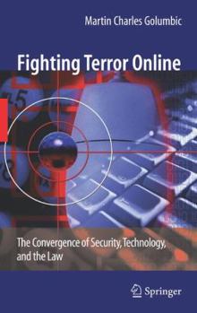 Paperback Fighting Terror Online: The Convergence of Security, Technology, and the Law Book