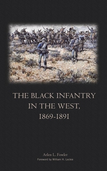 Paperback The Black Infantry in the West 1869-1891 Book