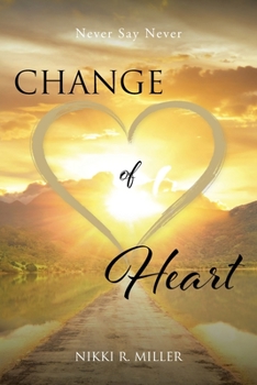 Paperback Change of Heart: Never Say Never Book