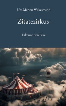 Zitatezirkus: Erkenne den Fake (German Edition)