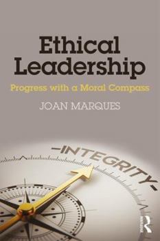 Paperback Ethical Leadership: Progress with a Moral Compass Book