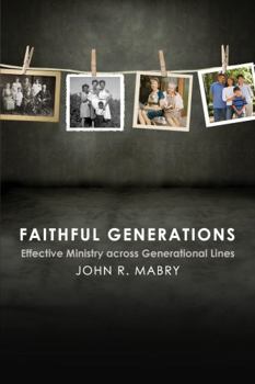 Paperback Faithful Generations: Effective Ministry Across Generational Lines Book