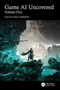Paperback Game AI Uncovered: Volume Five Book